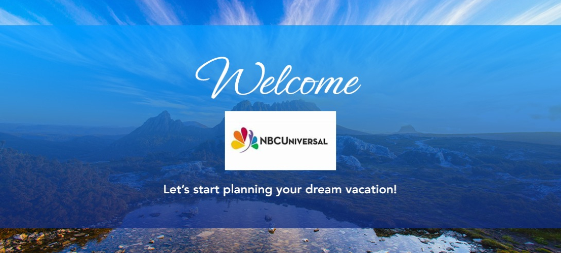 Welcome to NBC Universal. Let us help you plan your dream vacation today!